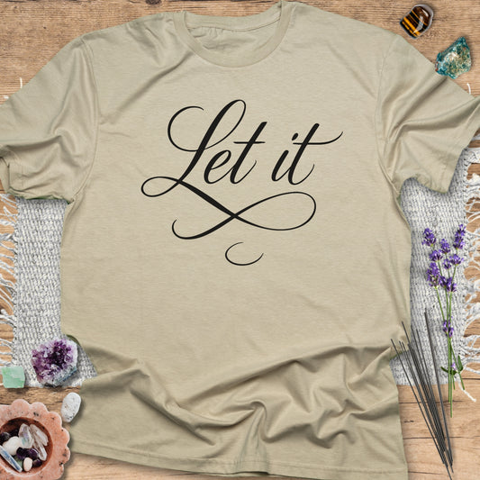 Let It T-Shirt
