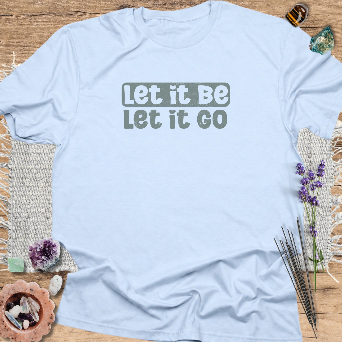 Let It Be Let It Go T-Shirt