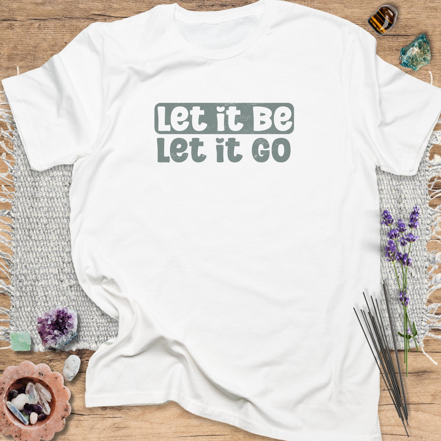 Let It Be Let It Go T-Shirt
