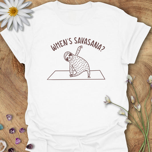 When's Savasana? T-Shirt