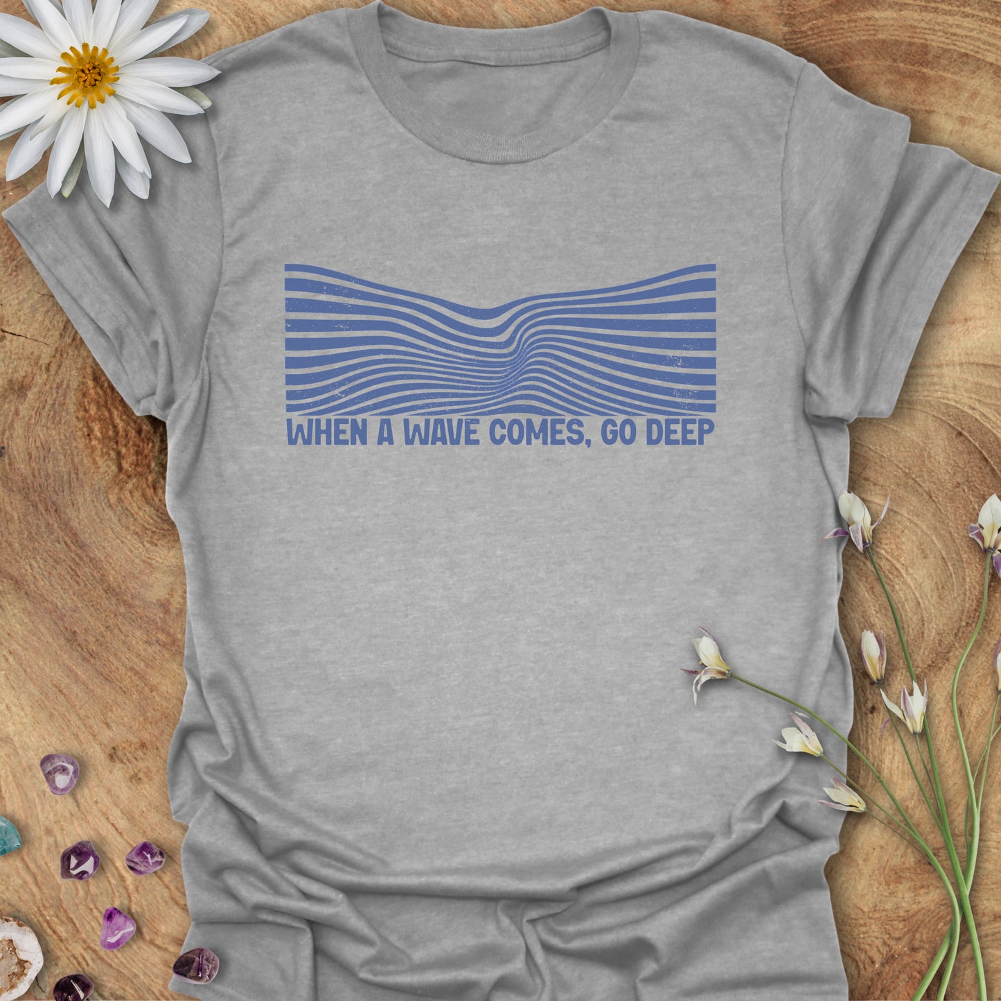 When a Waves Comes, Go Deep T-Shirt Sport Grey