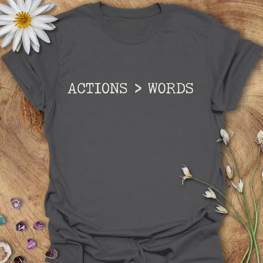 Actions > Words T-Shirt