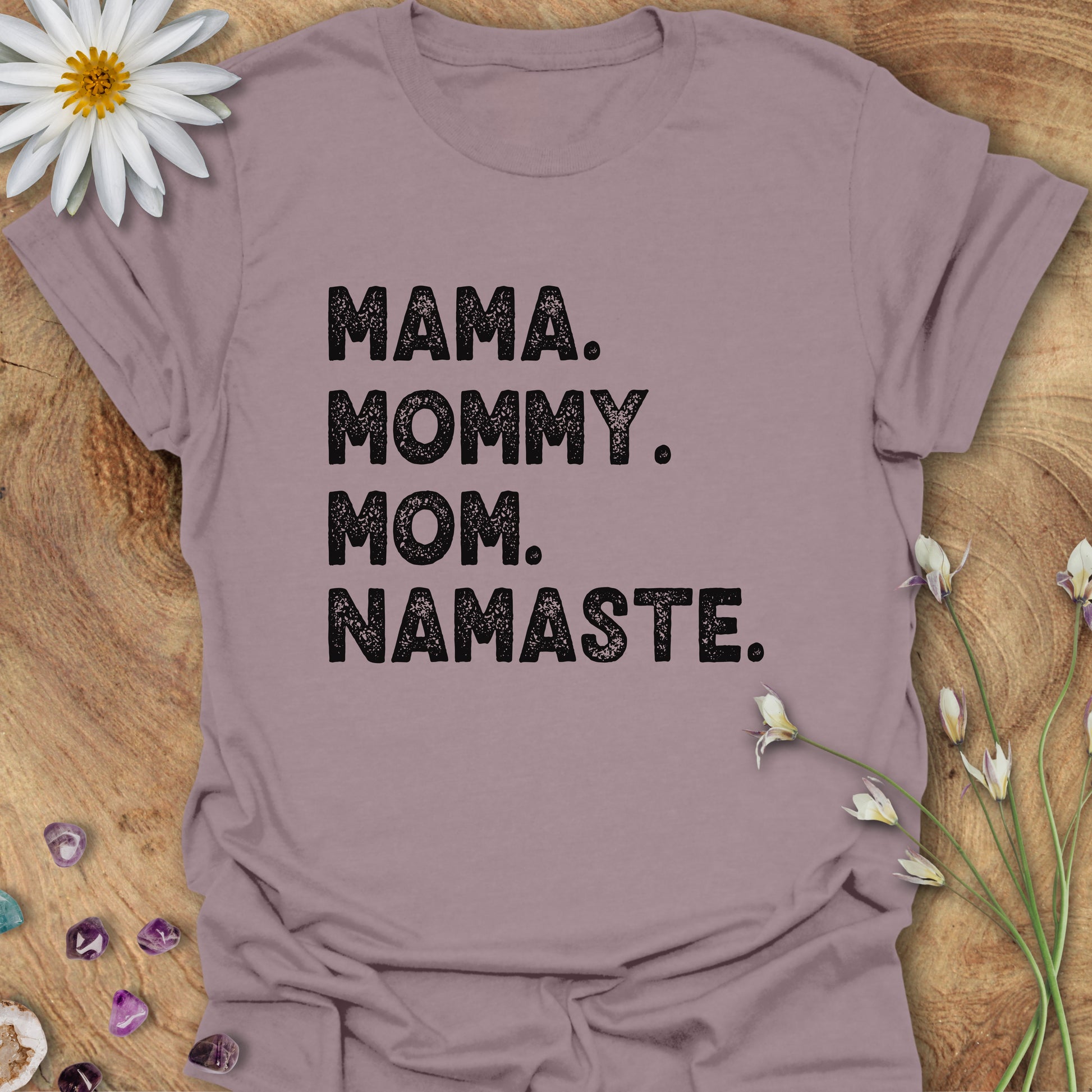 Mama. Mommy. Mom. Namaste. T-Shirt Paragon