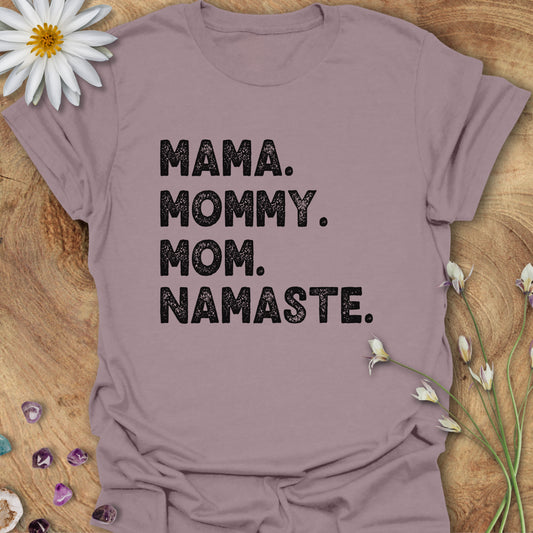 Mama. Mommy. Mom. Namaste. T-Shirt Paragon