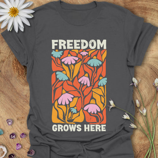 Freedom Grows Here T-Shirt