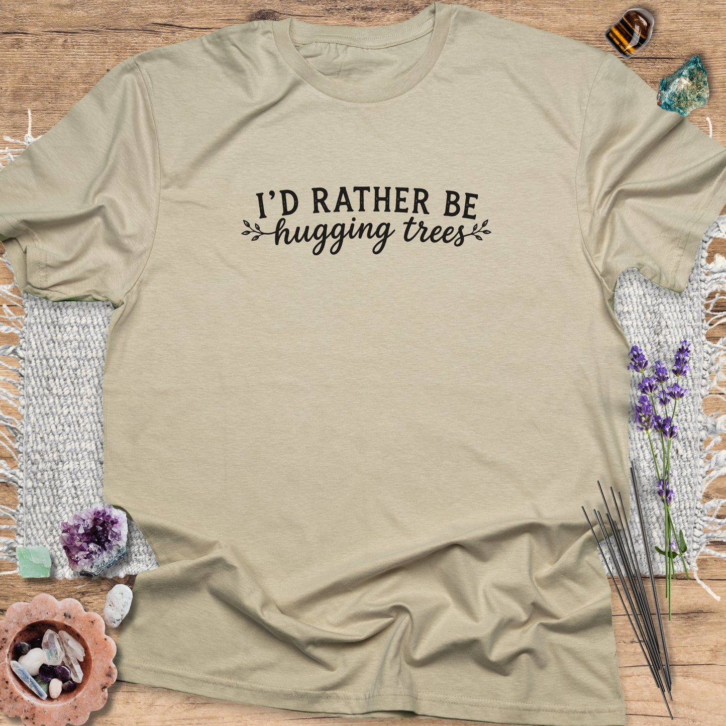 I'd Rather Be Hugging Trees T-Shirt