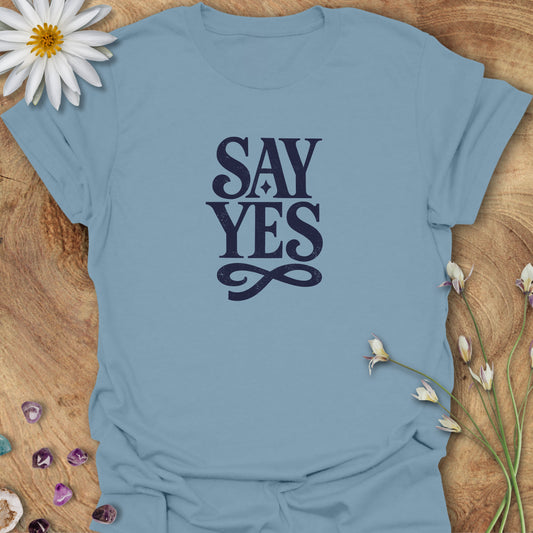 Say Yes T-Shirt