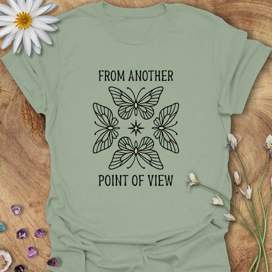 From Another Point of View T-Shirt
