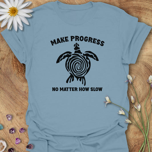 Make Progress. No Matter How Slow T-Shirt Stone Blue