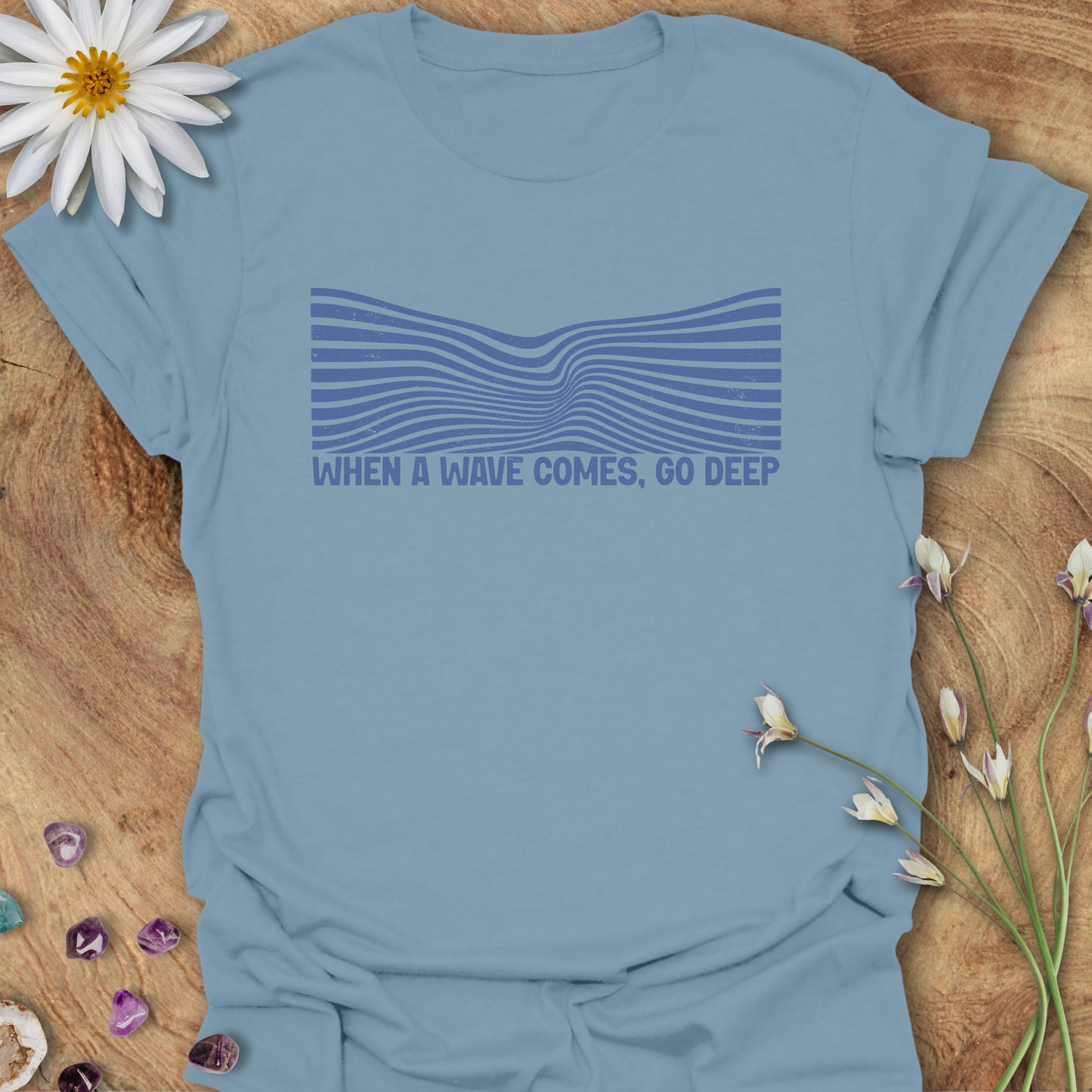 When a Waves Comes, Go Deep T-Shirt Stone Blue