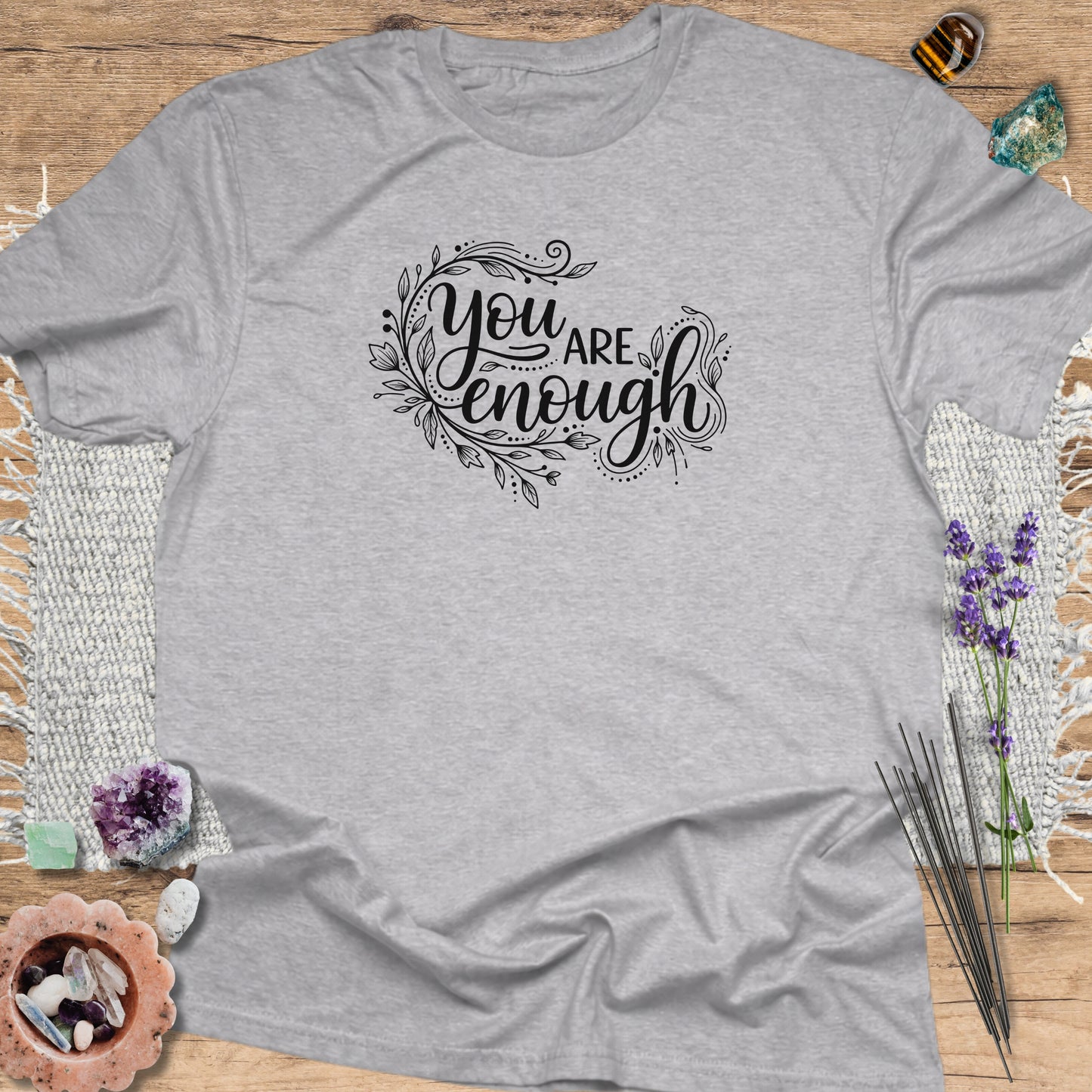 You Are Enough T-Shirt