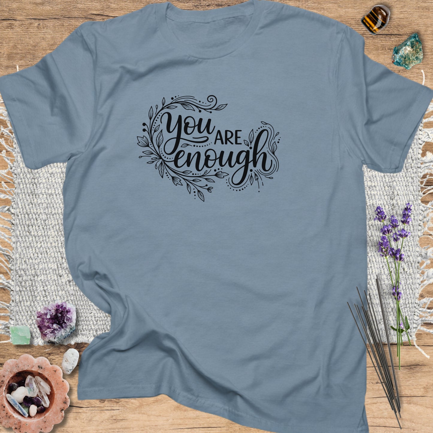 You Are Enough T-Shirt
