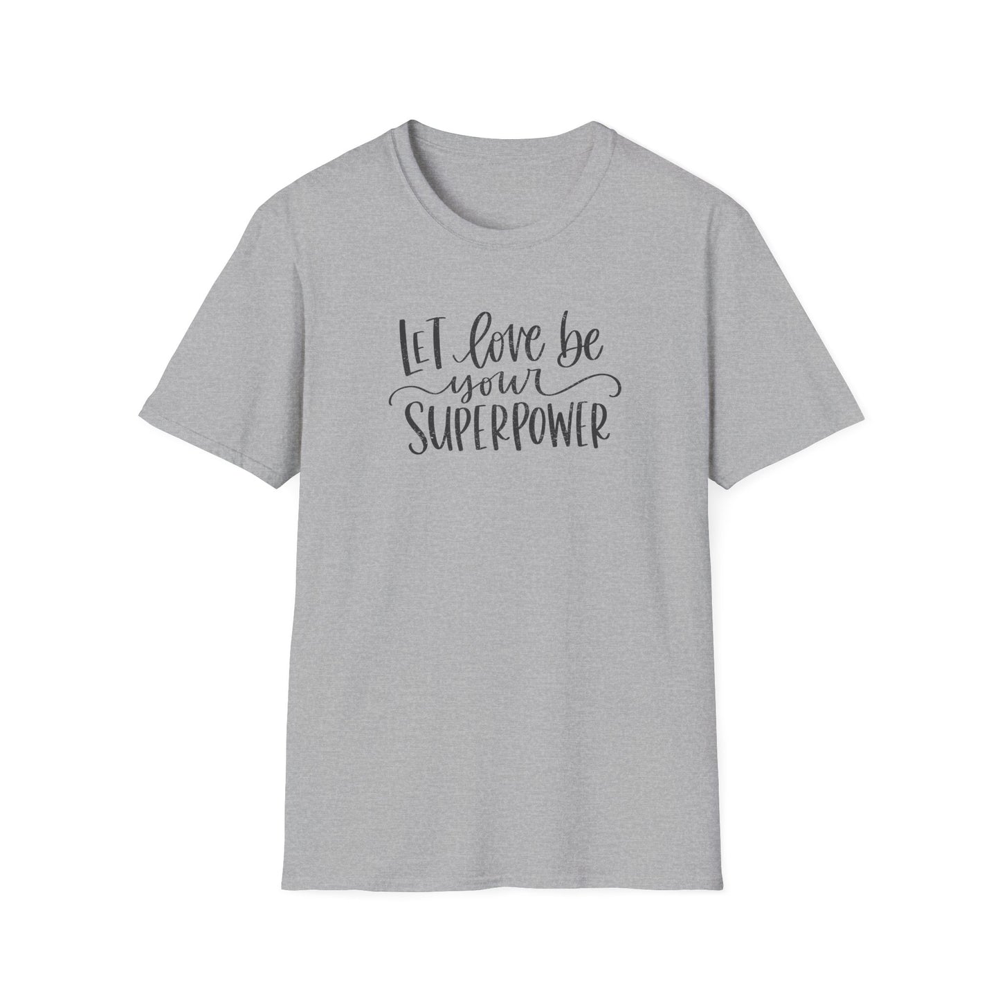 Let Love Be Your Superpower T-Shirt