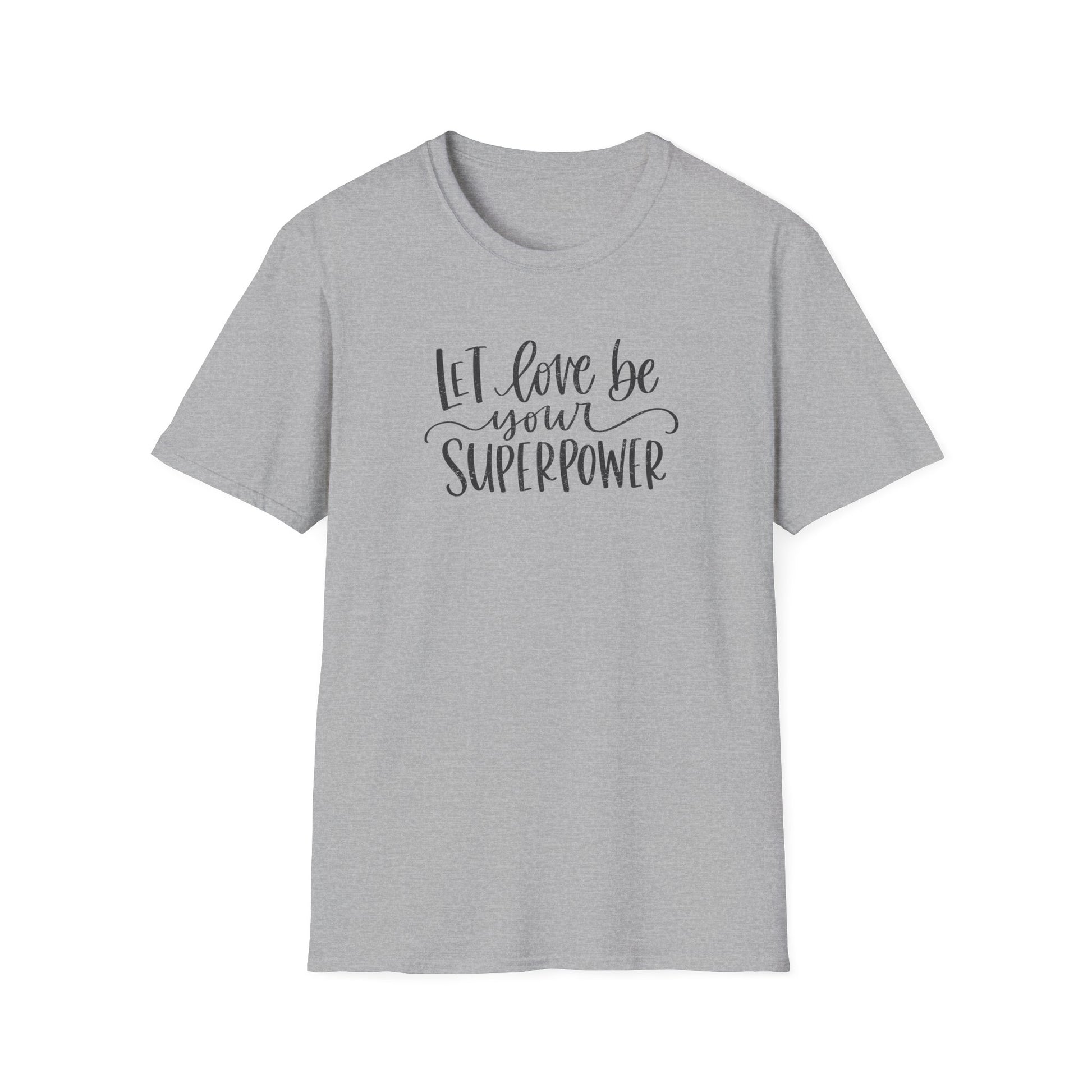 Let Love Be Your Superpower T-Shirt