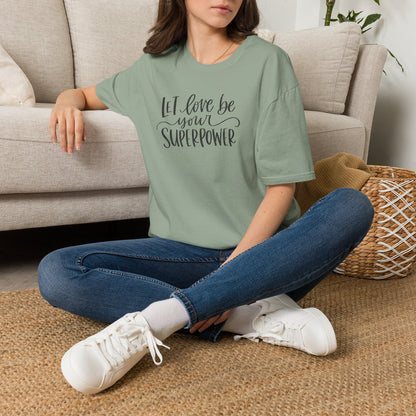 Let Love Be Your Superpower T-Shirt