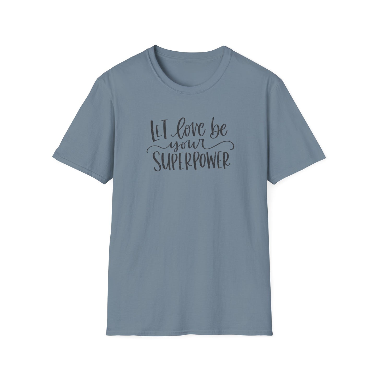 Let Love Be Your Superpower T-Shirt