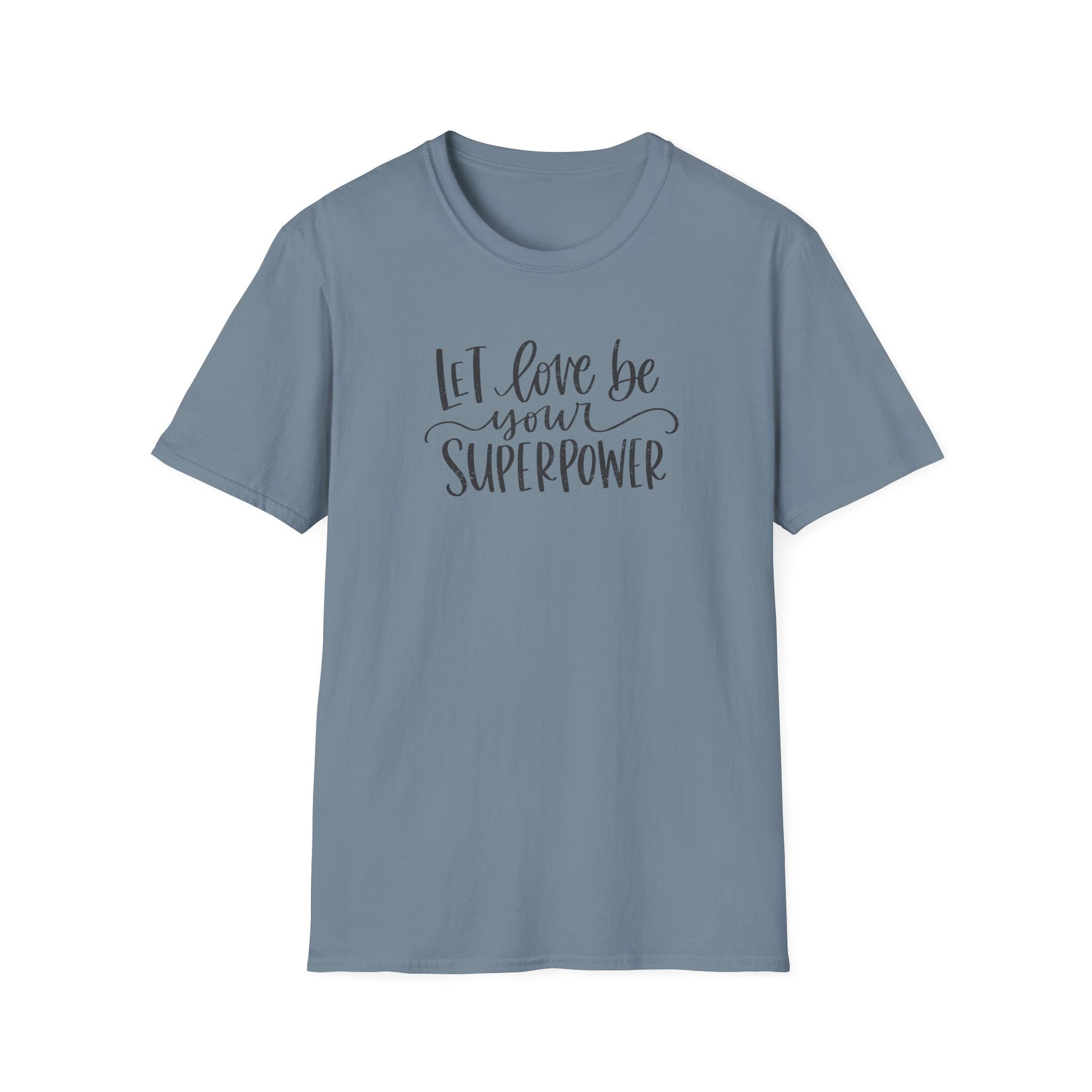 Let Love Be Your Superpower T-Shirt