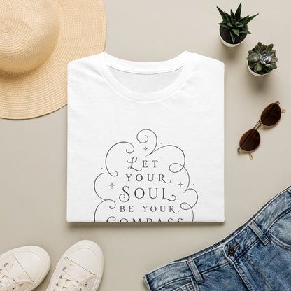 T-Shirt — "Let Your Soul Be Your Compass" Inspirational Graphic Tee White