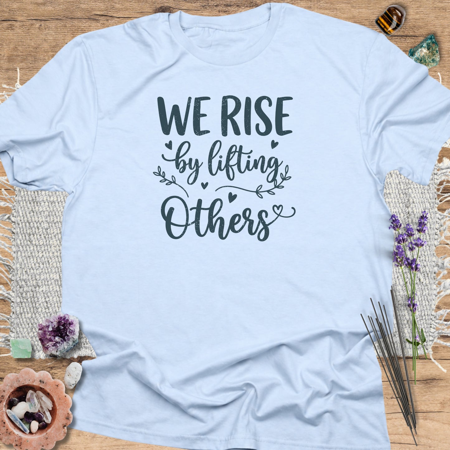 We Rise by Lifting Others T-Shirt