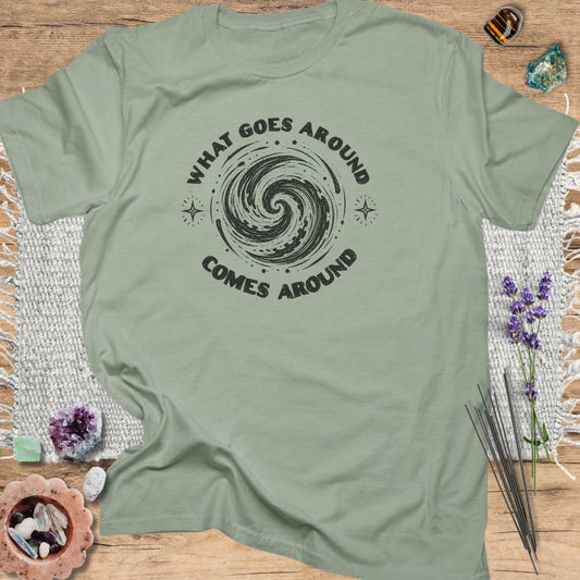 What Goes Around Comes Around T-Shirt Sage
