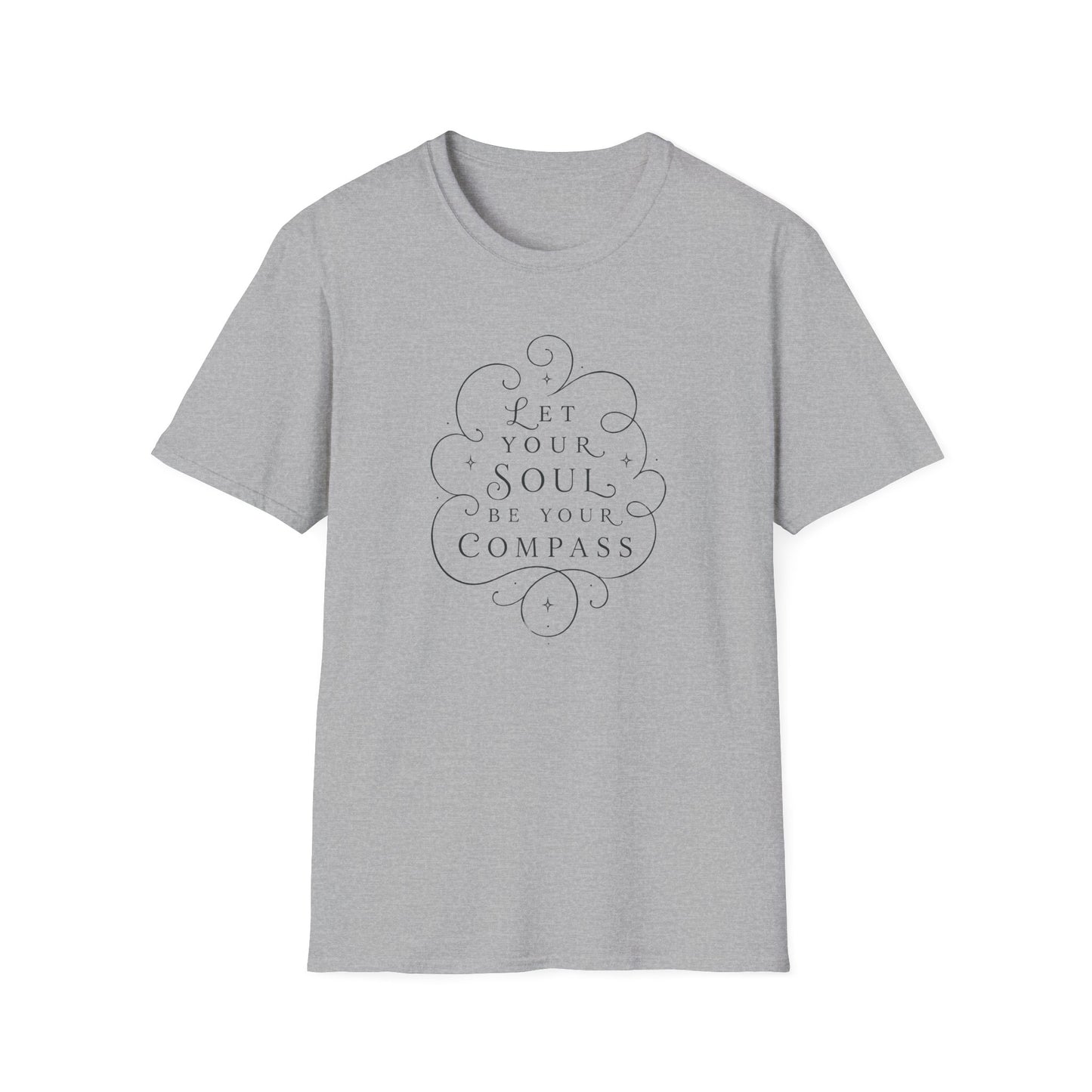 T-Shirt — "Let Your Soul Be Your Compass" Inspirational Graphic Tee