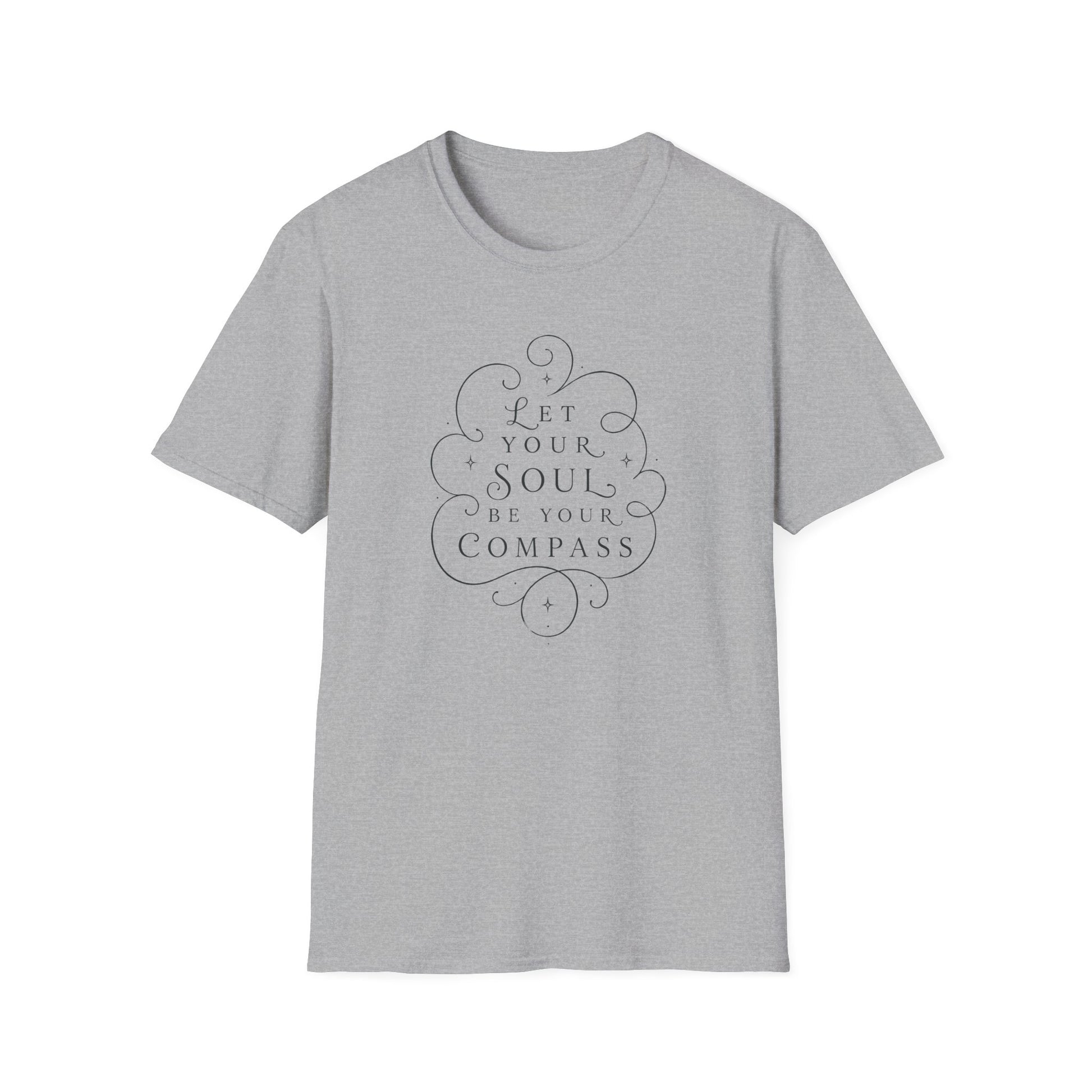 T-Shirt — "Let Your Soul Be Your Compass" Inspirational Graphic Tee
