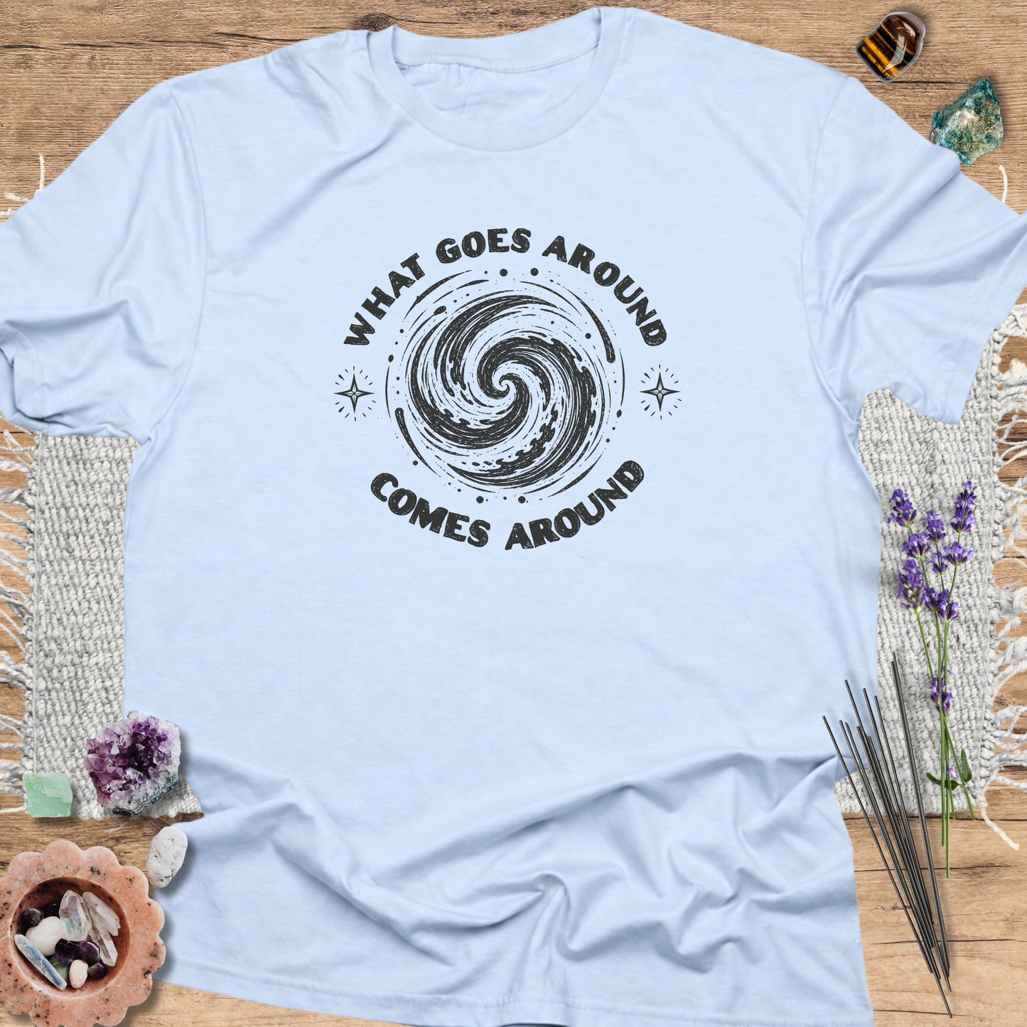 What Goes Around Comes Around T-Shirt