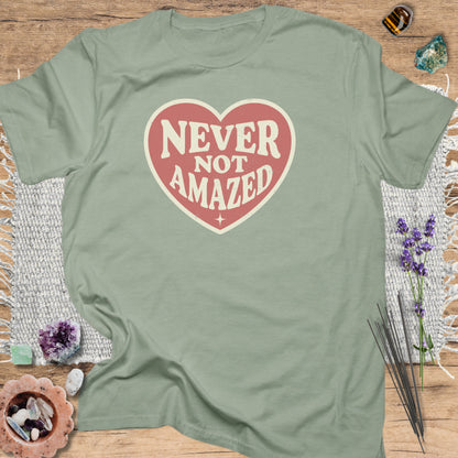 Never Not Amazed T-Shirt